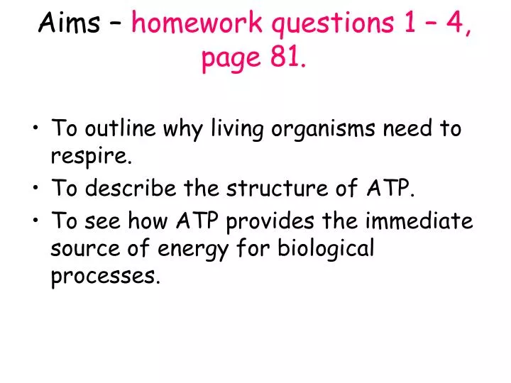 aims homework questions 1 4 page 81