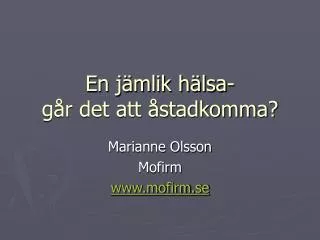 en j mlik h lsa g r det att stadkomma