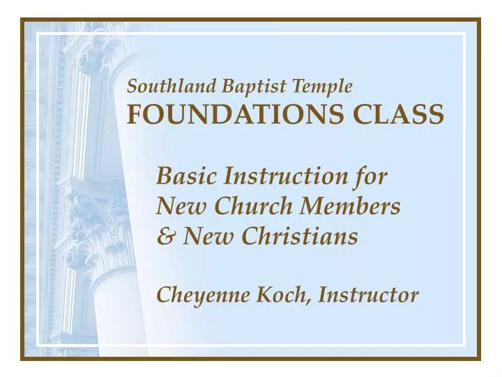 southland baptist temple foundations class