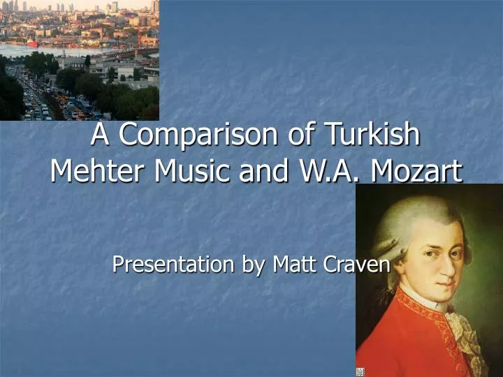 a comparison of turkish mehter music and w a mozart