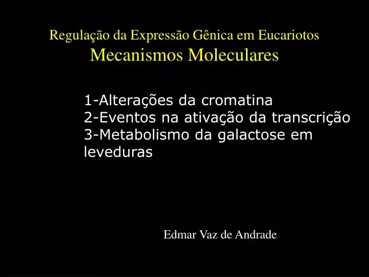 regula o da express o g nica em eucariotos mecanismos moleculares