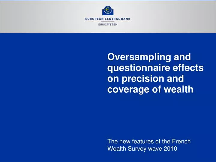 oversampling and questionnaire effects on precision and coverage of wealth