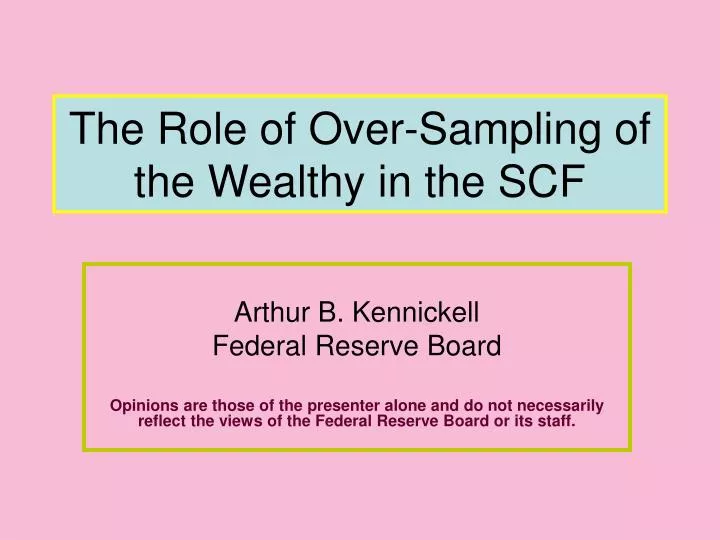 the role of over sampling of the wealthy in the scf