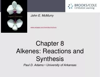 Chapter 8 Alkenes: Reactions and Synthesis
