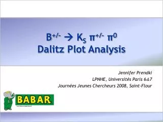 B +/- ? K S ? +/- ? 0 Dalitz Plot Analysis