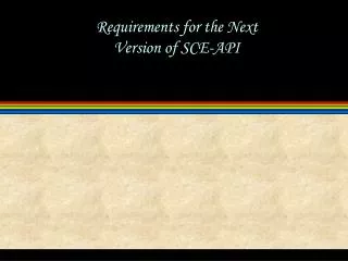 Requirements for the Next Version of SCE-API