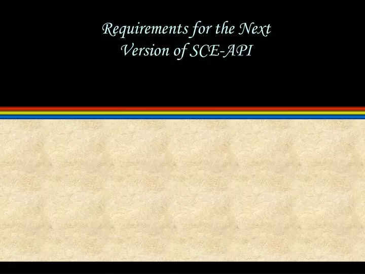 requirements for the next version of sce api