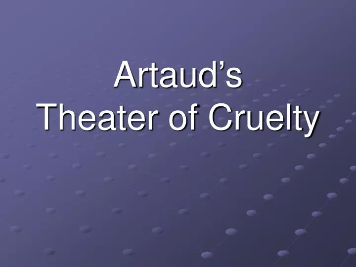 artaud s theater of cruelty