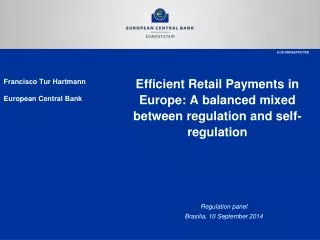 Efficient Retail Payments in Europe: A balanced mixed between regulation and self-regulation