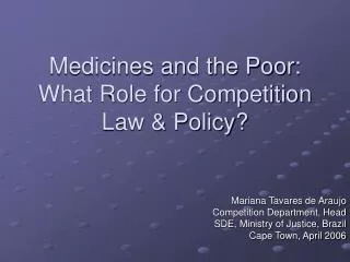 Medicines and the Poor: What Role for Competition Law &amp; Policy?