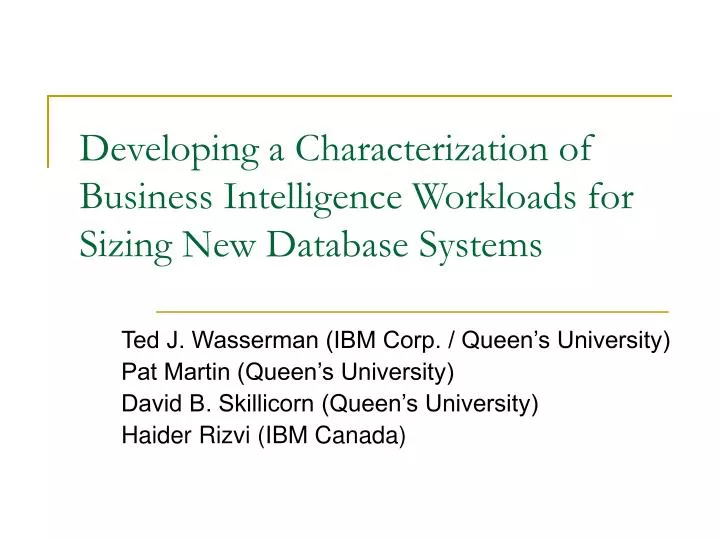 developing a characterization of business intelligence workloads for sizing new database systems