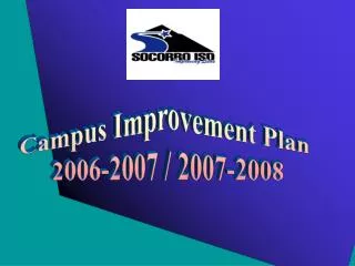 Campus Improvement Plan 2006-2007 / 2007-2008