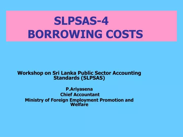 slpsas 4 borrowing costs