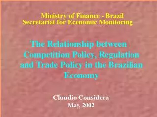 The Relationship between Competition Policy, Regulation and Trade Policy in the Brazilian Economy