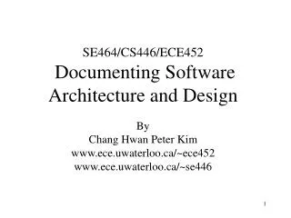 SE464/CS446/ECE452 Documenting Software Architecture and Design