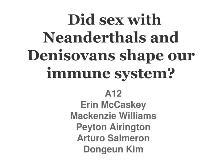 did sex with neanderthals and denisovans shape our immune system