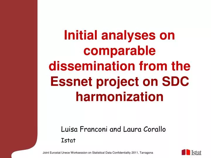 initial analyses on comparable dissemination from the essnet project on sdc harmonization