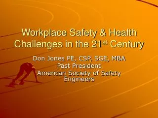 Workplace Safety &amp; Health Challenges in the 21 st Century