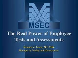 Brandon L. Young, MA, PHR Manager of Testing and Measurement