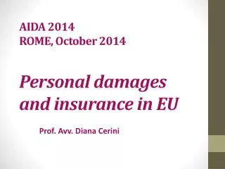 AIDA 2014 ROME, October 2014 Personal damages and insurance in EU