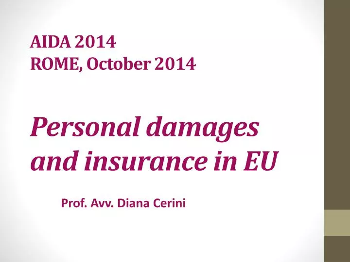 aida 2014 rome october 2014 personal damages and insurance in eu