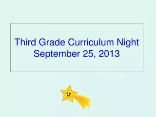 Third Grade Curriculum Night September 25, 2013