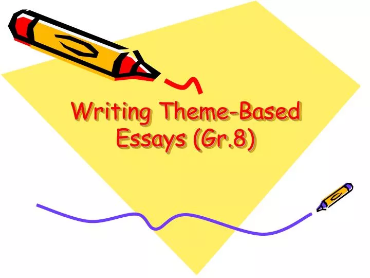 writing theme based essays gr 8