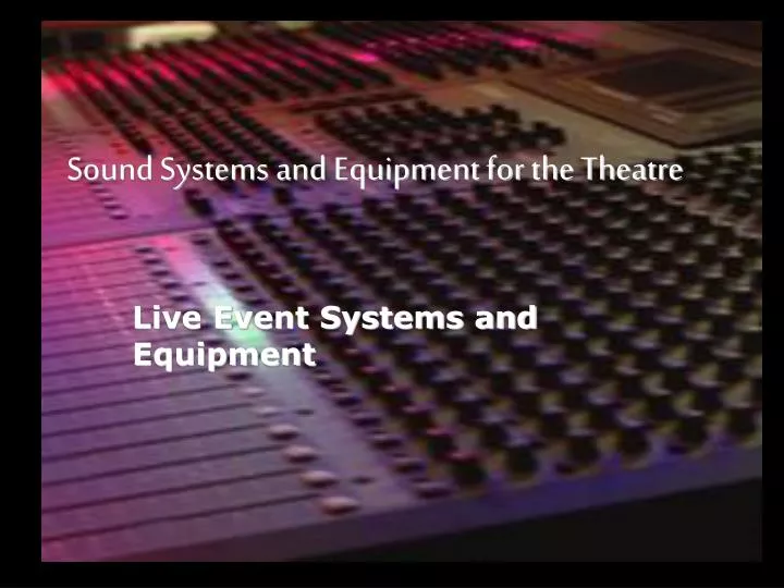 sound systems and equipment for the theatre