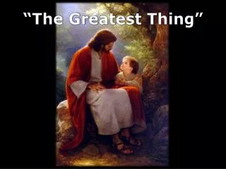 “The Greatest Thing”