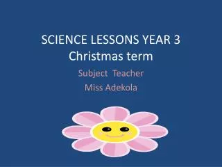 SCIENCE LESSONS YEAR 3 Christmas term