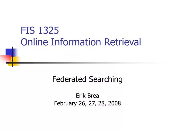 fis 1325 online information retrieval
