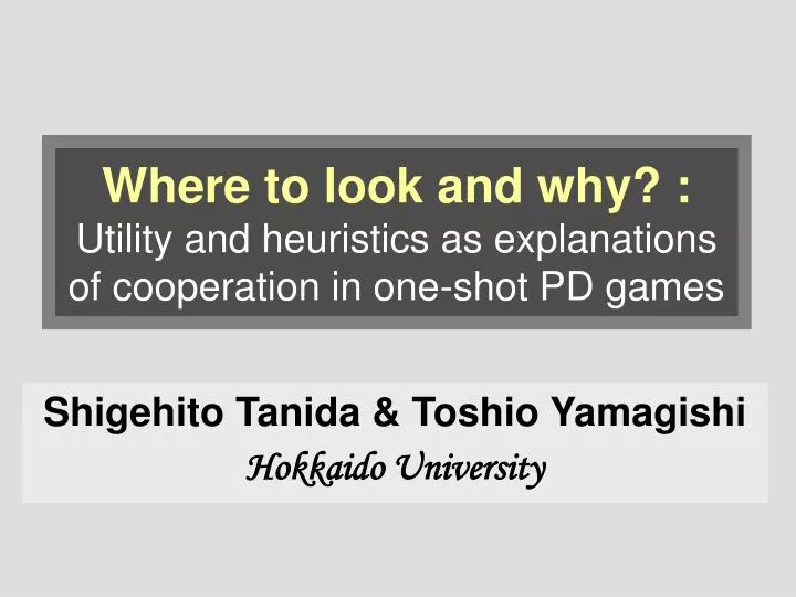 where to look and why utility and heuristics as explanations of cooperation in one shot pd games