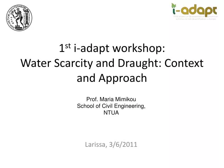 1 st i adapt workshop water scarcity and draught context and approach
