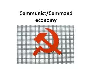 Communist/Command economy