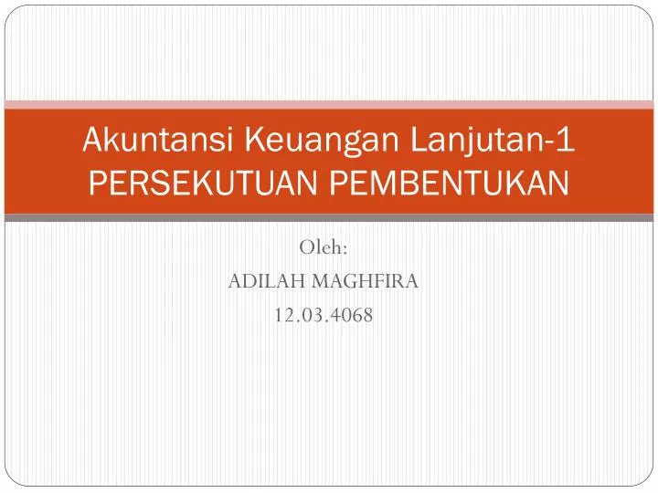 akuntansi keuangan lanjutan 1 persekutuan pembentukan