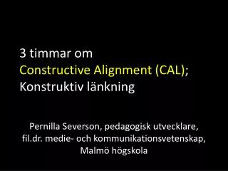 3 timmar om constructive alignment cal konstruktiv l nkning