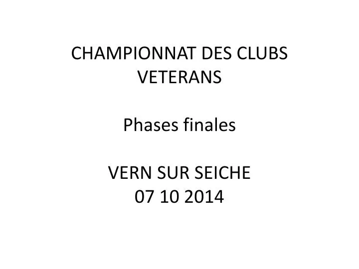 championnat des clubs veterans phases finales vern sur seiche 07 10 2014