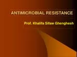 ANTIMICROBIAL RESISTANCE