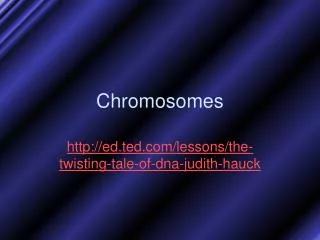 Chromosomes