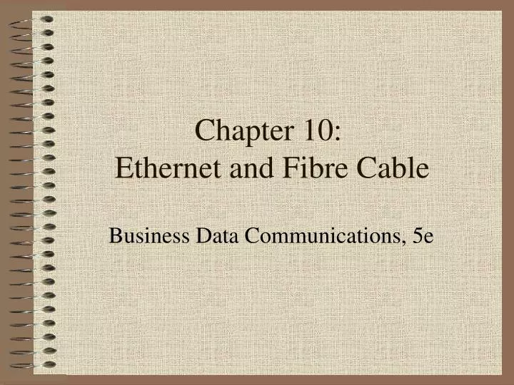 chapter 10 ethernet and fibre cable