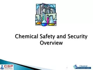 Chemical Safety and Security Overview