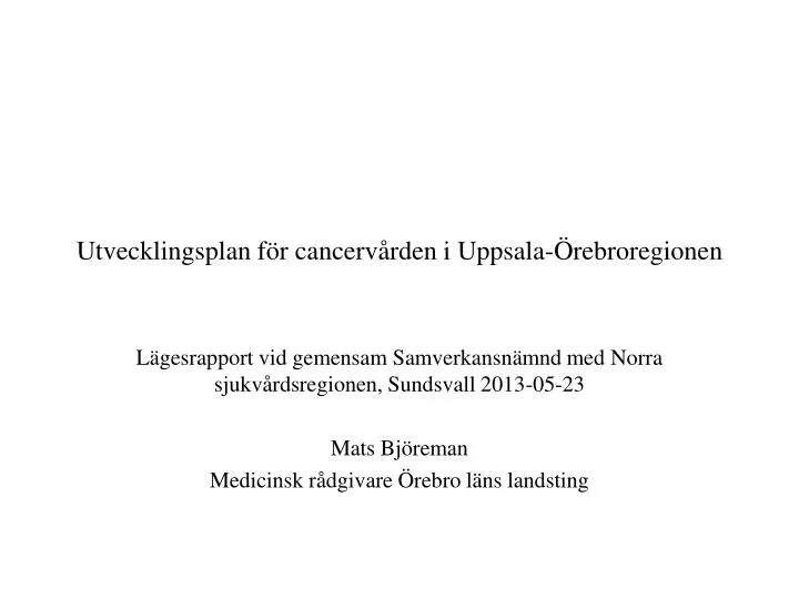 utvecklingsplan f r cancerv rden i uppsala rebroregionen