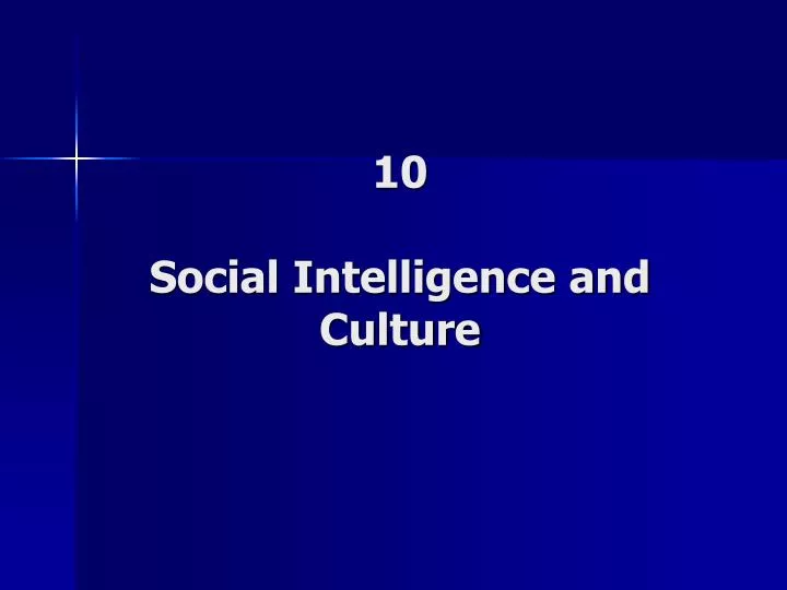 10 social intelligence and culture