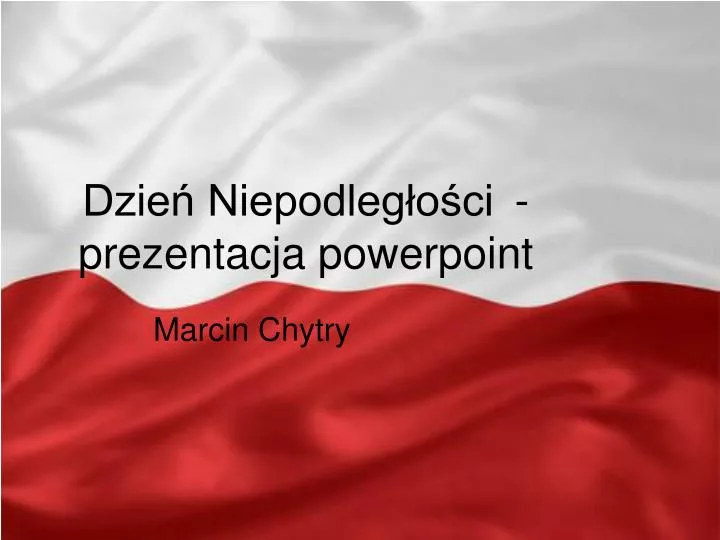 PPT - Dzień Niepodległości - Prezentacja Powerpoint PowerPoint ...