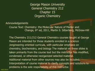 George Mason University General Chemistry 212 Chapter 15 Organic Chemistry Acknowledgements