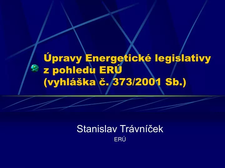 pravy energetick legislativy z pohledu er vyhl ka 373 2001 sb