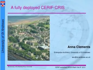 Anna Clements Enterprise Architect , University of St Andrews akc@st-andrews.ac.uk