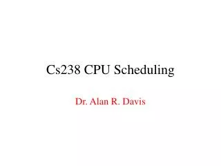 Cs238 CPU Scheduling