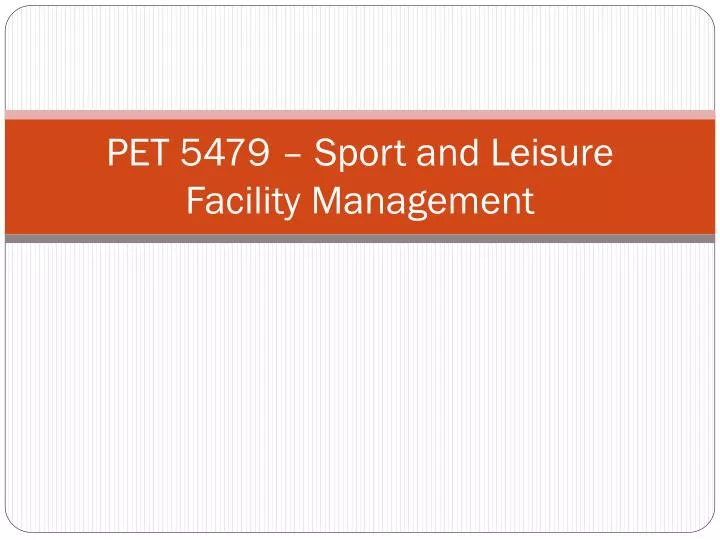 pet 5479 sport and leisure facility management