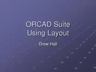 ORCAD Suite Using Layout